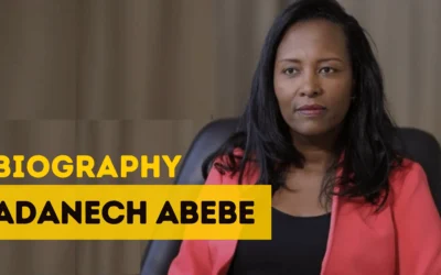 Adanech Abebe Biography | Education, Career, Family & Net Worth