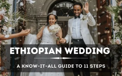 Ethiopian Wedding | A Know-It-All Guide to 13 Steps