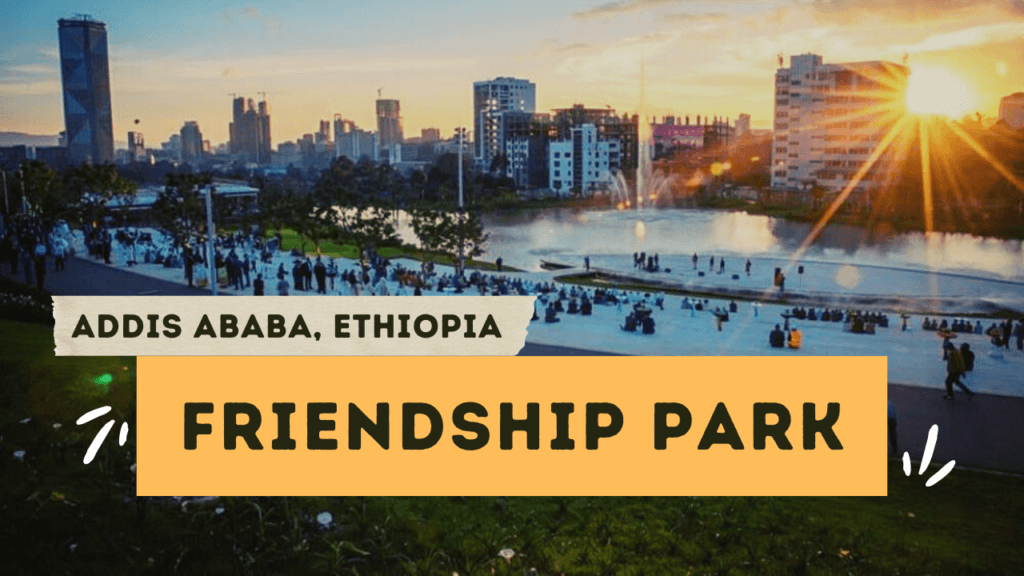 Friendship Park Addis Ababa Ethiopia