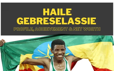 Haile Gebreselassie Biography | Profile, Achievement & Net worth