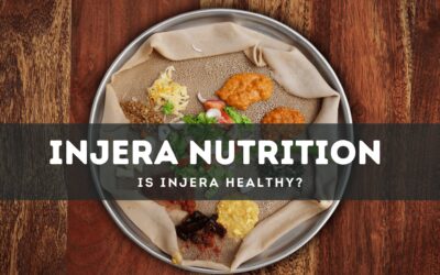 Injera Nutrition | Is Injera Healthy?