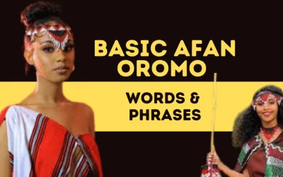 200+ Basic Oromo Language Words & Phrases You Should Know