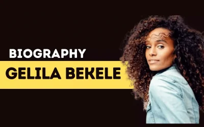 Gelila Bekele | Profile, Childhood, Achievement  & Love life