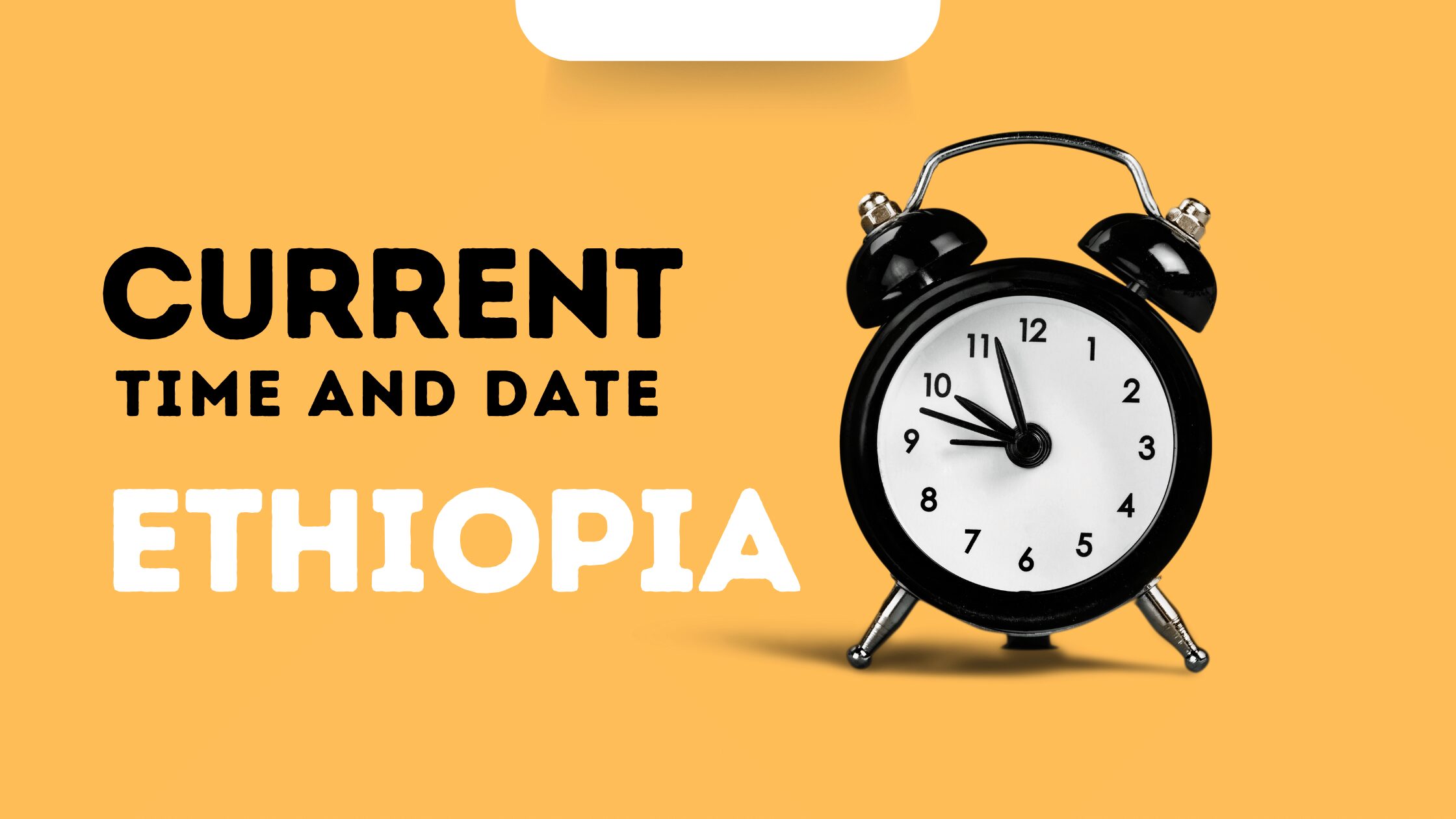 Ethiopia time now