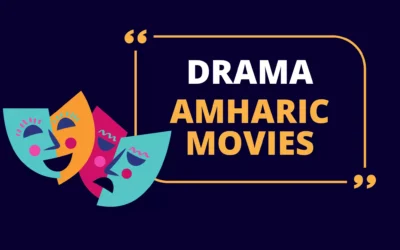 Top 10 Amharic Movies of All Time