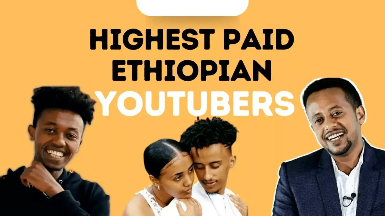 Highest Paid YouTubers in Ethiopia