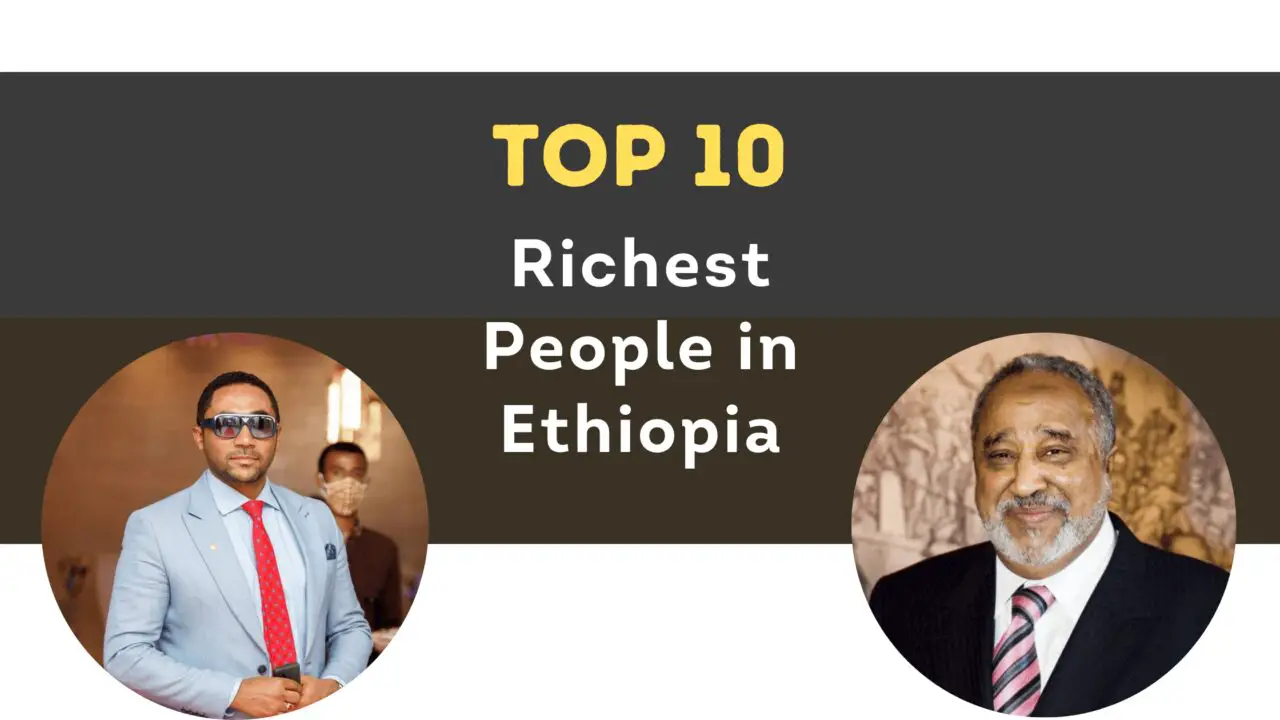 Top 10 Richest People in Ethiopia Typical Ethiopian