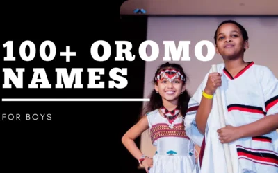 100+ Oromo Names For Boys With Meaning