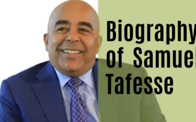 Biography of Samuel Tafesse | Childhood, Business, & Philanthropy