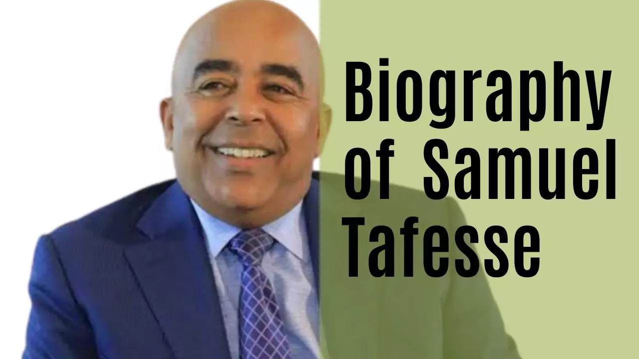 Biography of Samuel Tafesse