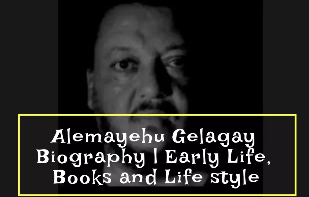 Biography of Alemayehu Gelagay