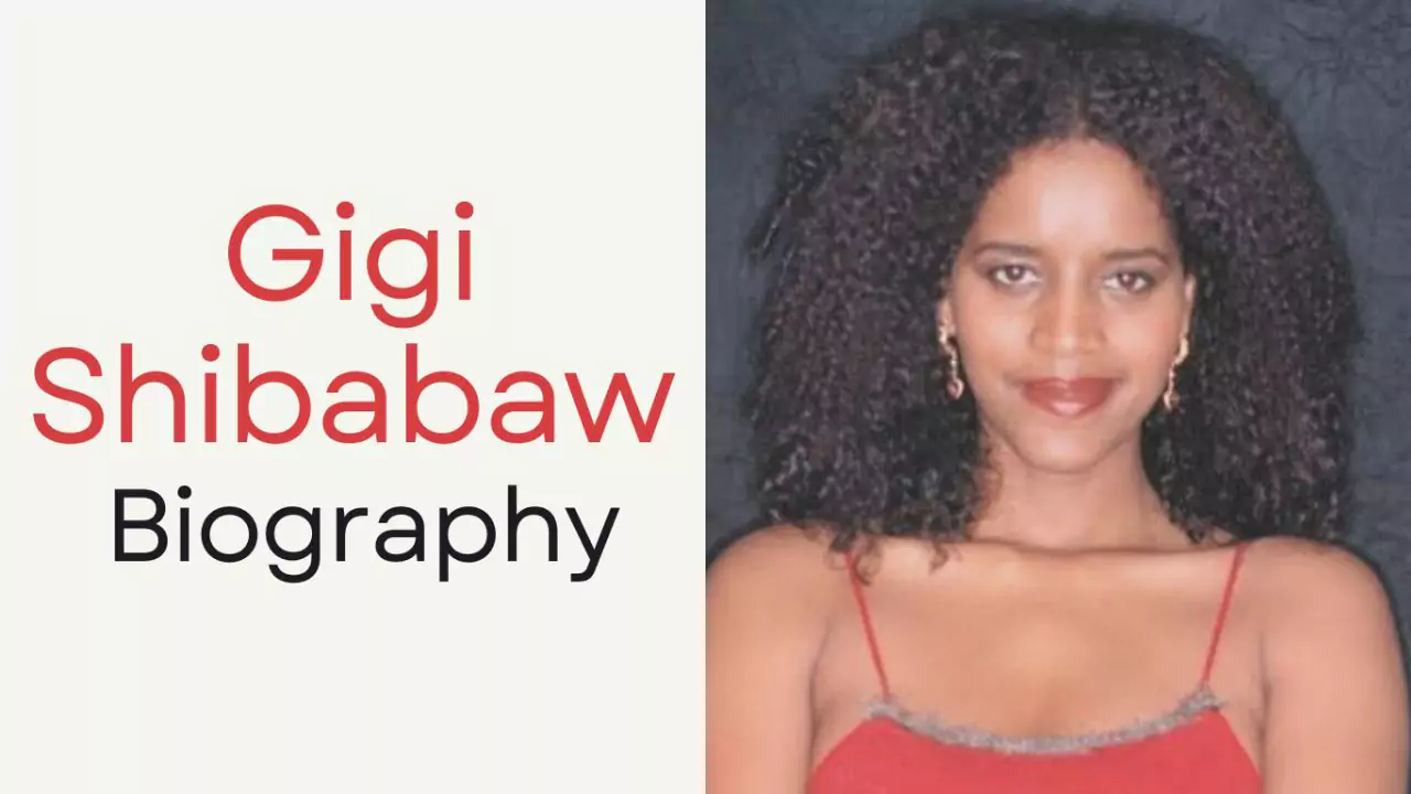 Biography of Gigi Shibabaw