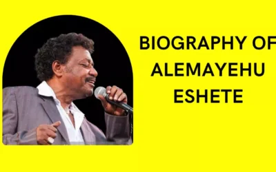 Biography of Alemayehu Eshete | Early Life, Family, Music Life & Death