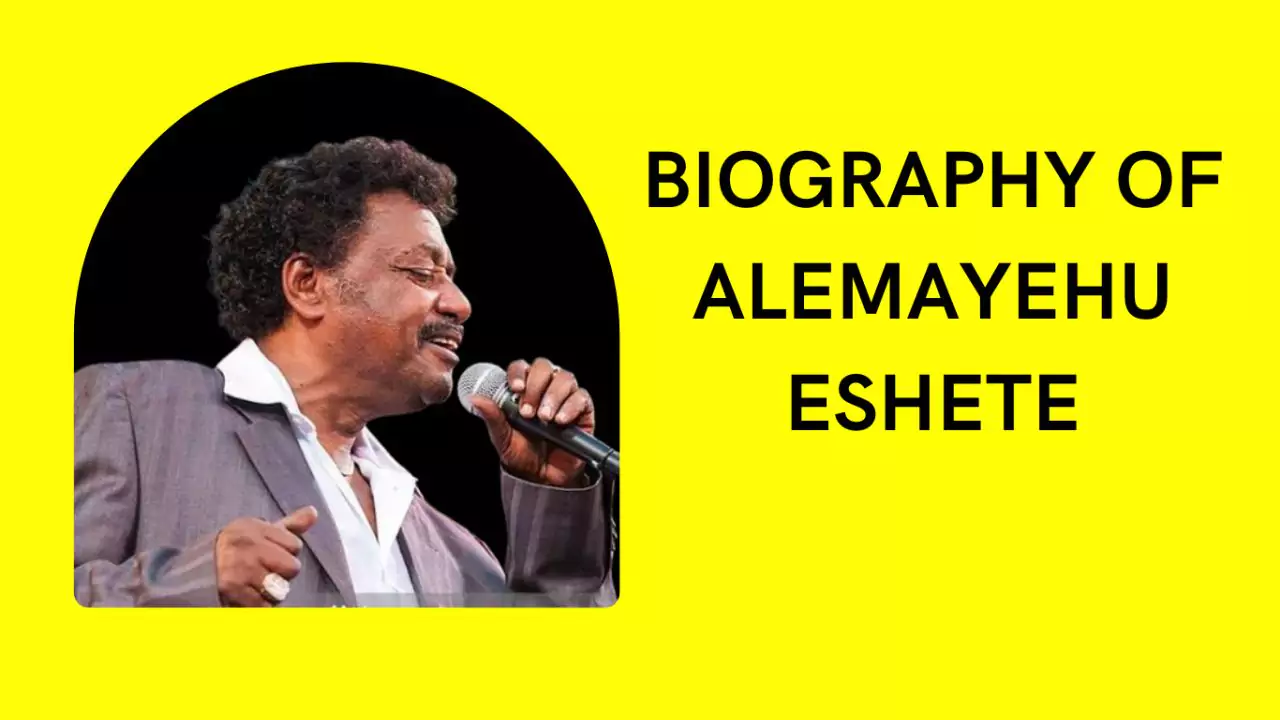 Biography of Alemayehu Eshete