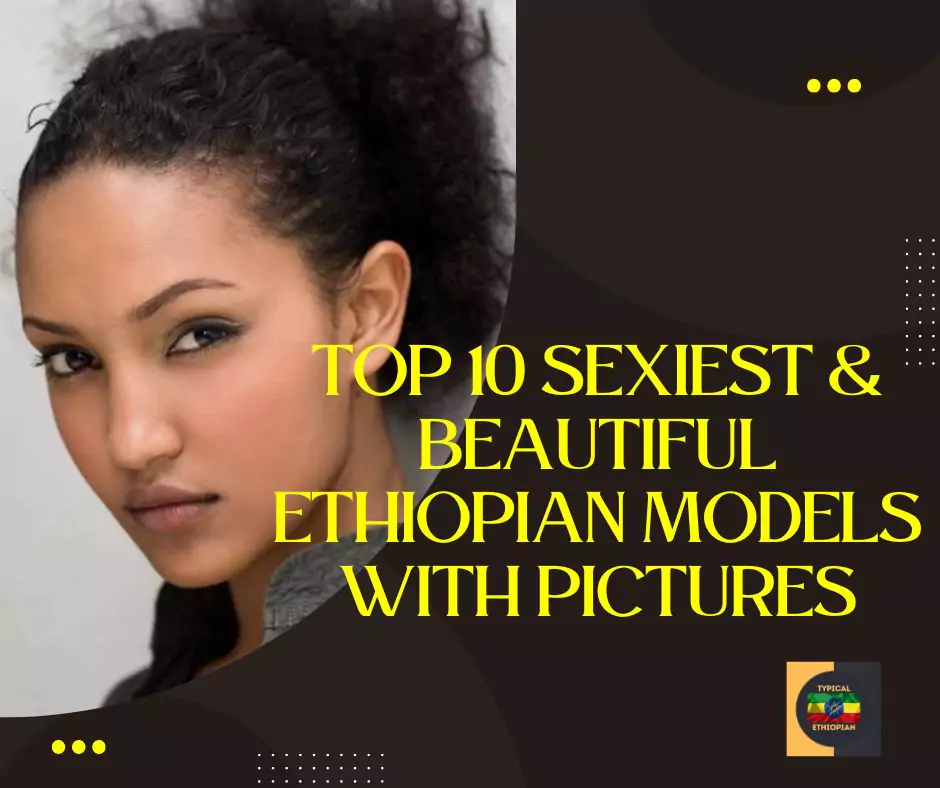 Top 10 sexiest & beautiful Ethiopian women