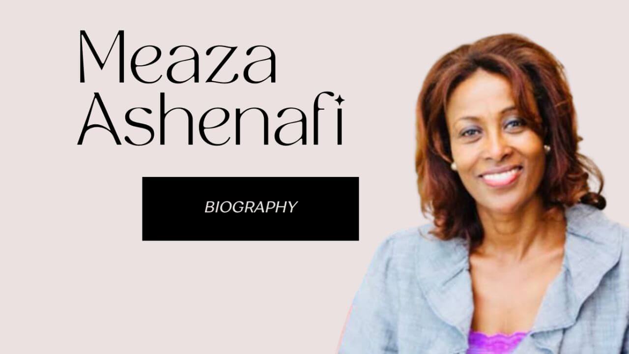 Biography of Meaza Ashenafi