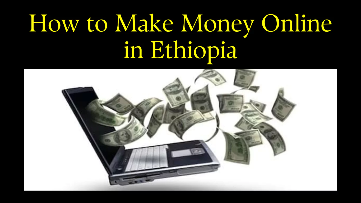 How to make money online in Ethiopia