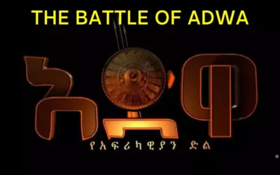 The Battle of Adwa | Cause, Battle & Victory, Significance and Lessons